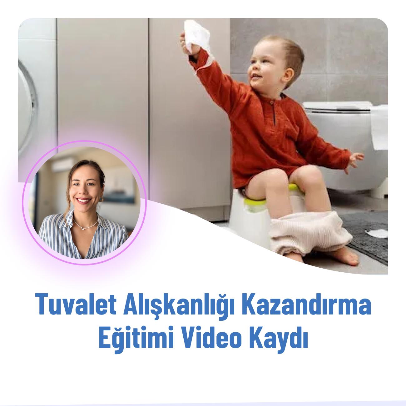 Tuvalet Alışkanlığı Kazandırma Eğitimi